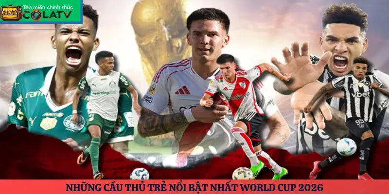 Những cầu thủ trẻ nổi bật nhất World Cup 2026